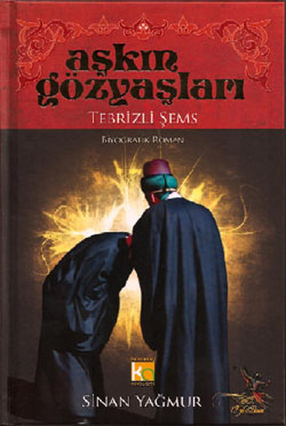 Aşkın Gözyaşları - Tebrizli Şems kitabı