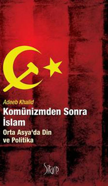 Komünizmden Sonra İslam Orta Asya'da Din Ve Politika kitabı