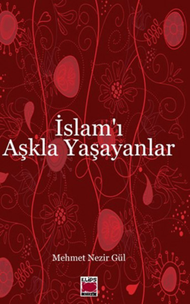 İslam'ı Aşkla Yaşayanlar kitabı