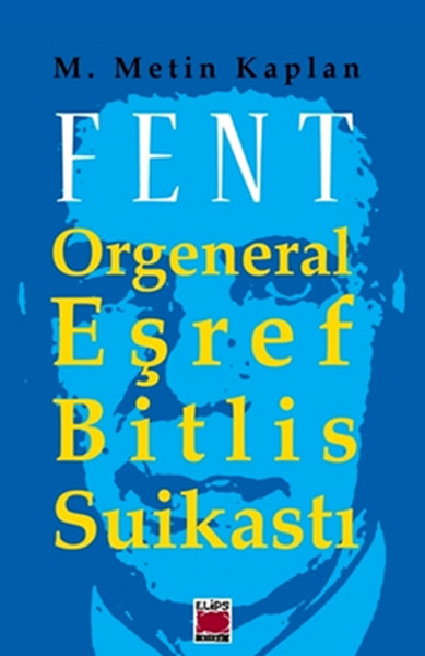 Fent Orgeneral Eşref Bitlis Suikastı kitabı