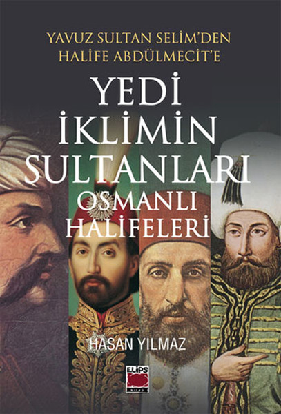 Yedi İklimin Sultanları Osmanlı Halifeleri kitabı