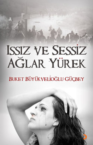 Issız Ve Sessiz Ağlar Yürek kitabı