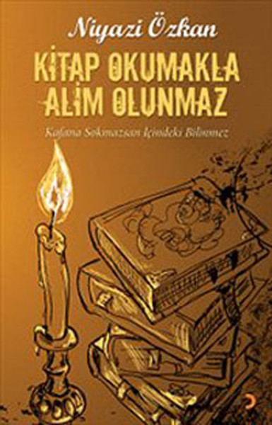 Kitap Okumakla Alim Olunmaz kitabı