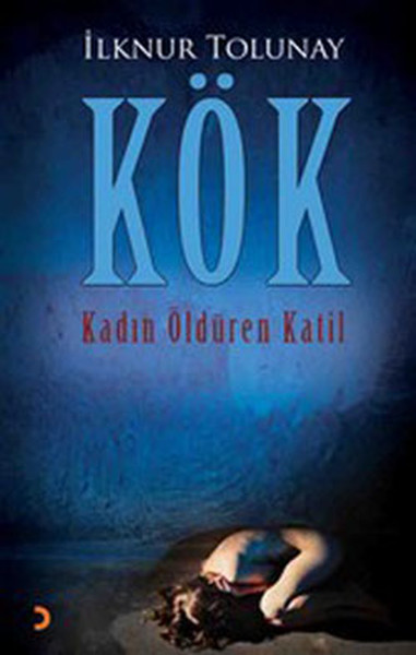 Kök - Kadın Öldüren Katil kitabı