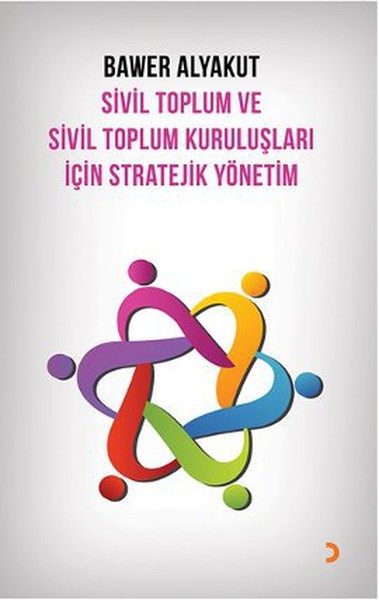 Sivil Toplum Ve Sivil Toplum Kuruluşları İçin Stratejik Yönetim kitabı