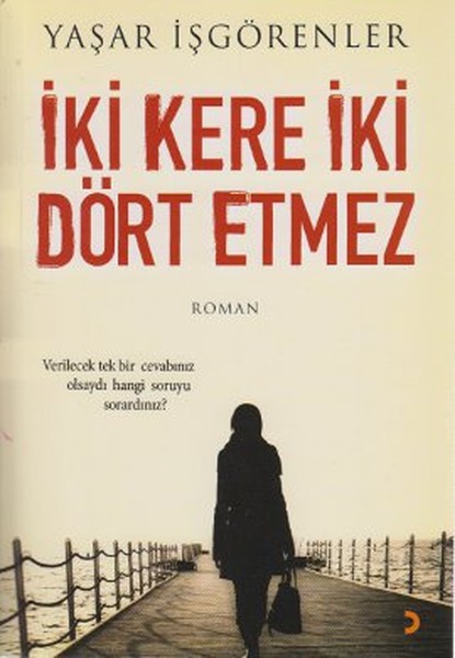 İki Kere İki Dört Etmez kitabı