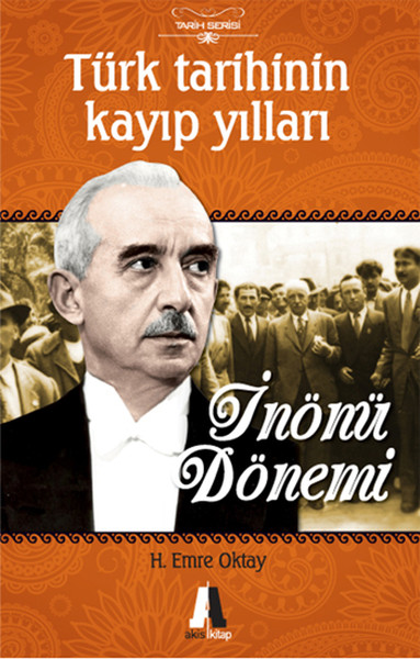 Türk Tarihinin Kayıp Yılları-İnönü Dönemi kitabı