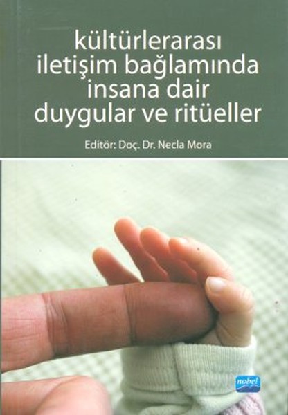 Kültürlerarası İletişim Bağlamında İnsana Dair Duygular Ve Ritüeller kitabı