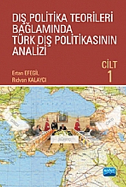 Dış Politika Teorileri Bağlamında Türk Dış Politikasının Analizi (1. Cilt) kitabı