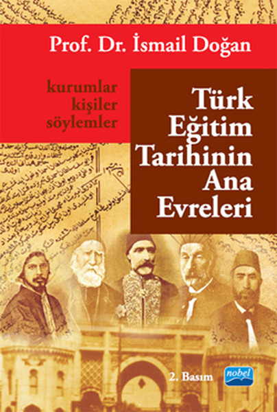 Türk Eğitim Tarihinin Ana Evreleri: Kurumlar, Kişiler Ve Söylemler kitabı