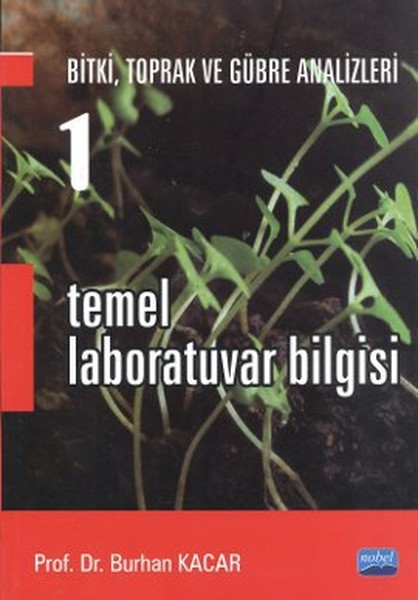 Temel Laboratuar Bilgisi - Bitki, Toprak Ve Gübre Analizleri: 1 kitabı