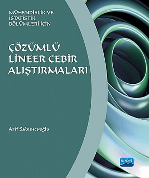 Mühendislik Ve İstatistik Bölümleri İçin Çözümlü Lineer Cebir Alıştırmaları kitabı