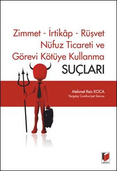 Zimmet İrtikap Rüşvet Nüfuz Ticareti Ve Görevi Kötüye Kullanma Suçları kitabı