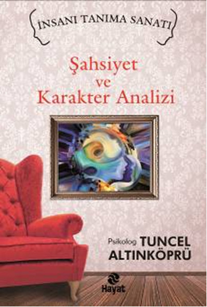 İnsanı Tanıma Sanatı - Şahsiyet Ve Karakter Analizi kitabı