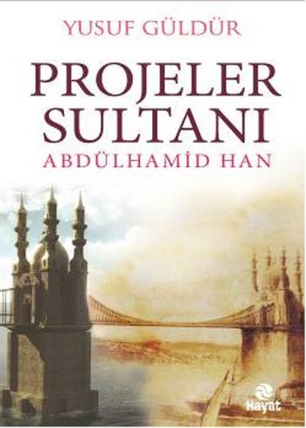 Projeler Sultanı Abdülhamid Han kitabı