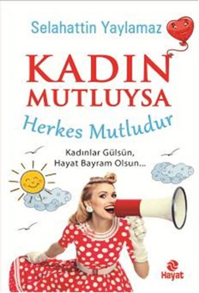 Kadın Mutluysa Herkes Mutludur kitabı