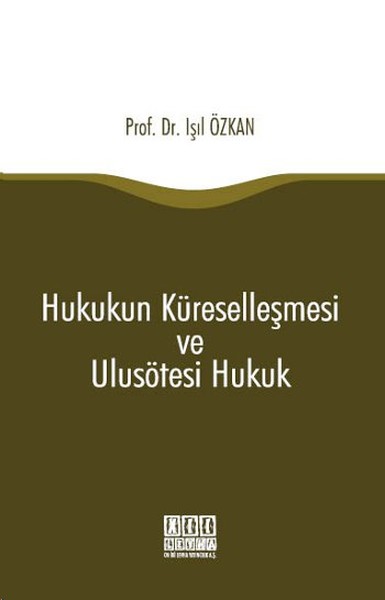 Hukukun Küreselleşmesi Ve Ulusötesi Hukuk kitabı