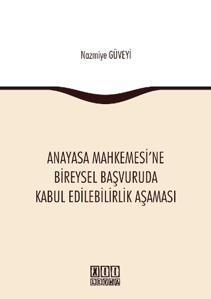 Anayasa Mahkemesi'ne Bireysel Başvuruda Kabul Edilebilirlik Aşaması kitabı