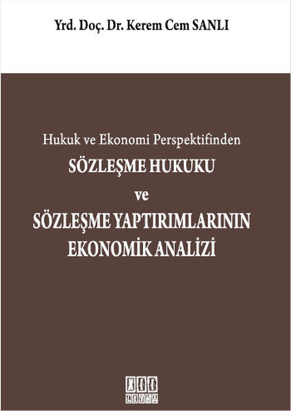 Hukuk Ve Ekonomi Perspektifinden Sözleşme Hukuku Ve Sözleşme Yaptırımlarının Ekonomik Analizi kitabı