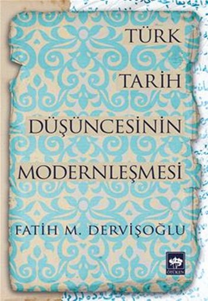 Türk Tarih Düşüncesinin Modernleşmesi kitabı