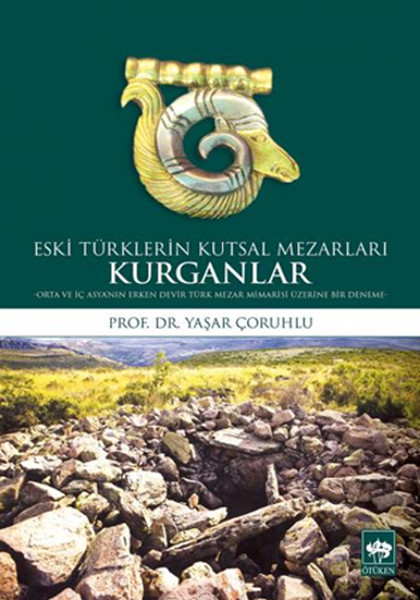 Eski Türklerin Kutsal Mezarları Kurganlar kitabı