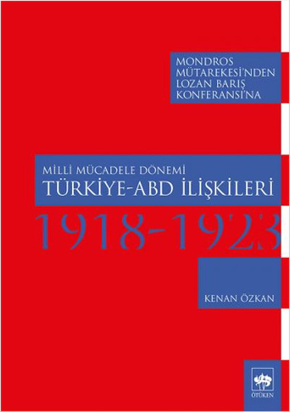 Milli Mücadele Dönemi Türkiye - Abd İlişkileri 1918-1923 kitabı