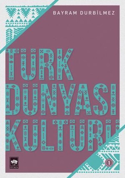 Türk Dünyası Kültürü 1 kitabı