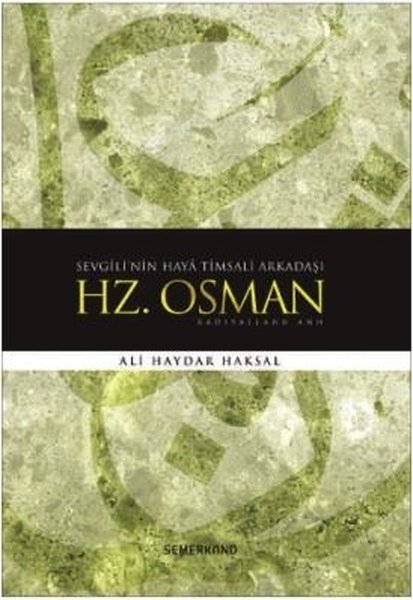 Hz. Osman-Sevgilinin Haya Timsali Arkadaşı