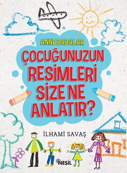 Çocuğunuzun Resimleri Size Ne Anlatır? kitabı