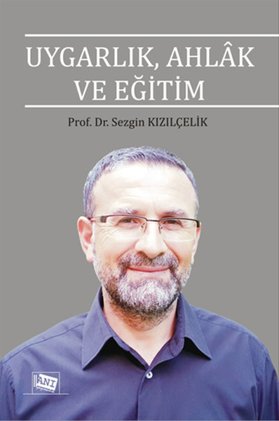 Uygarlık, Ahlak Ve Eğitim kitabı