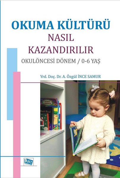 Okuma Kültürü Nasıl Kazandırılır-Okul Öncesi Dönem 0-6 Yaş kitabı