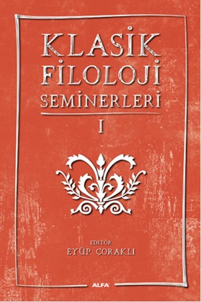 Klasik Filoloji Seminerleri 1 kitabı