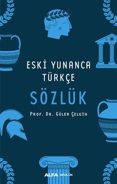 Eski Yunanca Türkçe Sözlük kitabı