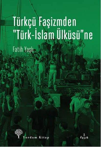 Türkçü Faşizmden Türk-İslam Ülküsü'ne kitabı