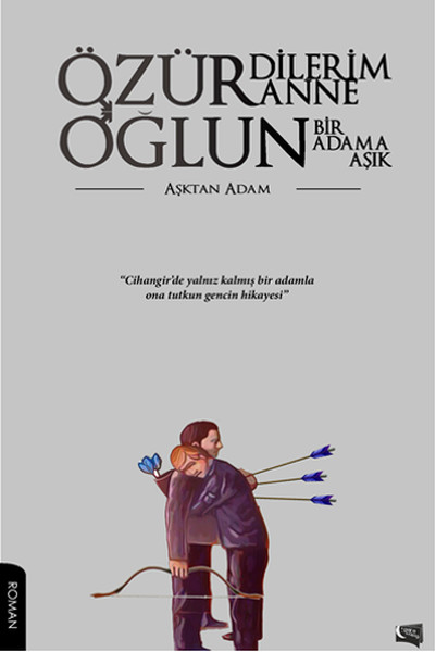 Özür Dilerim Anne Oğlun Bir Adama Aşık kitabı