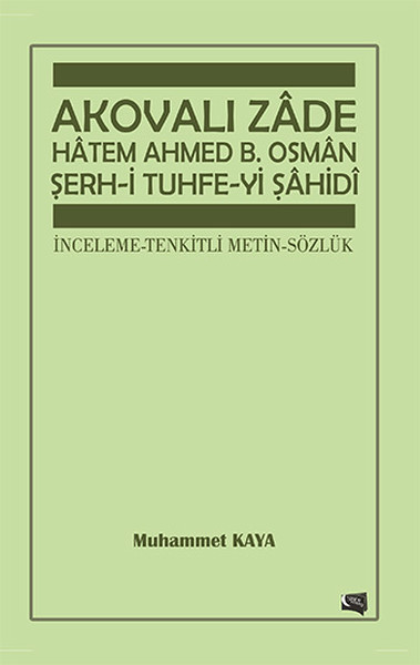 Akovalı ZâDe HâTem Ahmed B. Osman Serh-İ Tuhfe-Yi Sahidi kitabı