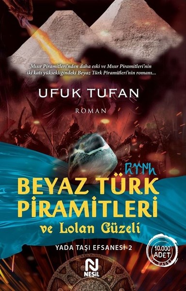Beyaz Türk Piramitleri Ve Lolan Güzeli kitabı