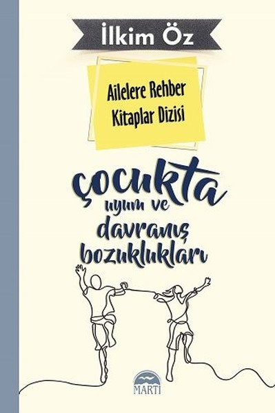 Çocukta Uyum Ve Davranış Bozuklukları-Ailelere Rehber Kitaplar Dizisi kitabı