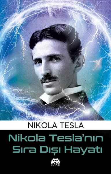 Nikola Tesla'nın Sıra Dışı Hayatı kitabı