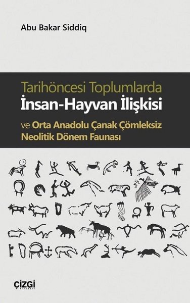 Tarihöncesi Toplumlarda İnsan-Hayvan İlişkisi Ve Orta Anadolu Çanak Çömleksiz Neolitik Dönem Faunası kitabı