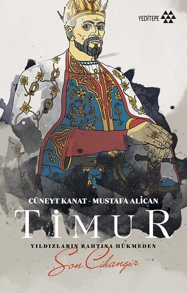 Timur-Yıldızların Tahtına Hükmeden Son Cihangir kitabı