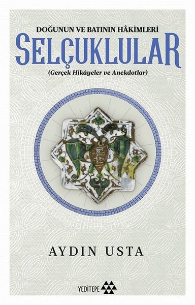 Selçuklular-Doğunun Ve Batının Hakimleri kitabı