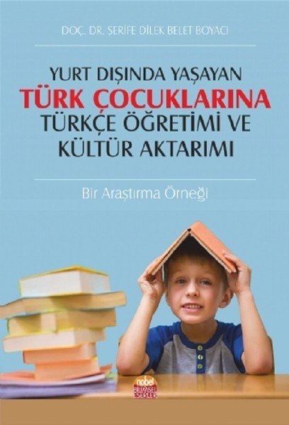 Yurt Dışında Yaşayan Türk Çocuklarına Türkçe Öğretimi Ve Kültür Aktarımı kitabı