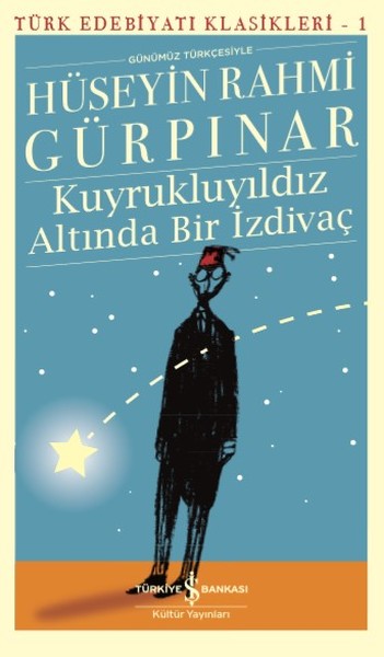 Kuyrukluyıldız Altında Bir İzdivaç-Türk Edebiyat Klasikleri 1 kitabı