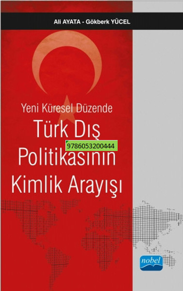 Yeni Küresel Düzende Türk Dış Politikasının Kimlik Arayışı kitabı