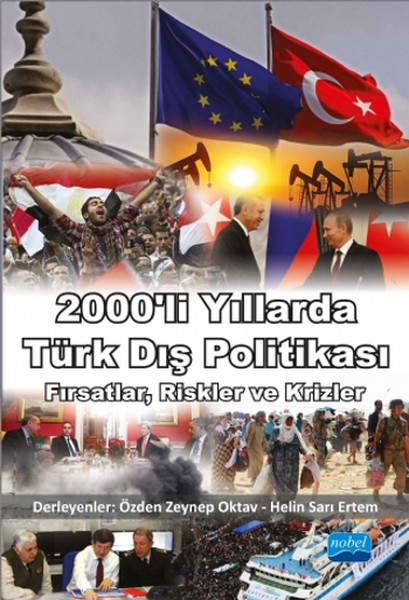 2000'li Yıllarda Türk Dış Politikası: Fırsatlar, Riskler Ve Krizler kitabı