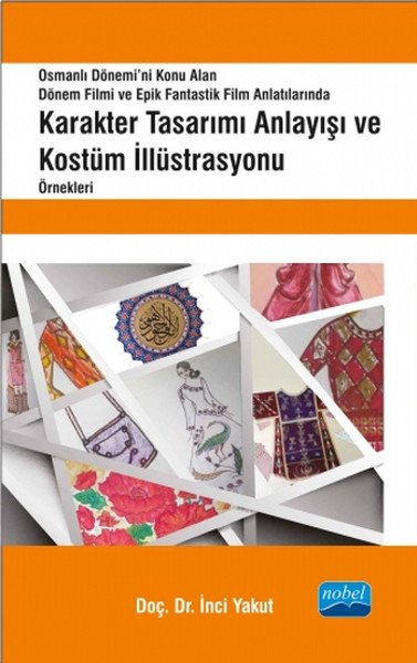 Karakter Tasarımı Anlayışı Ve Kostüm İllüstrasyonu Örnekleri kitabı