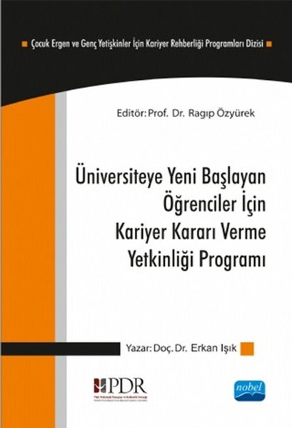 Üniversiteye Yeni Başlayan Öğrenciler İçin, Kariyer Kararı Verme Yetkinliği Programı kitabı