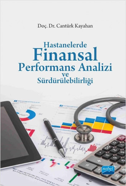 Hastanelerde Finansal Performans Analizi Ve Sürdürülebilirliği kitabı