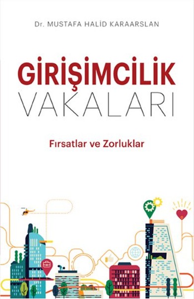 Girişimcilik Vakaları - Fırsatlar Ve Zorluklar kitabı